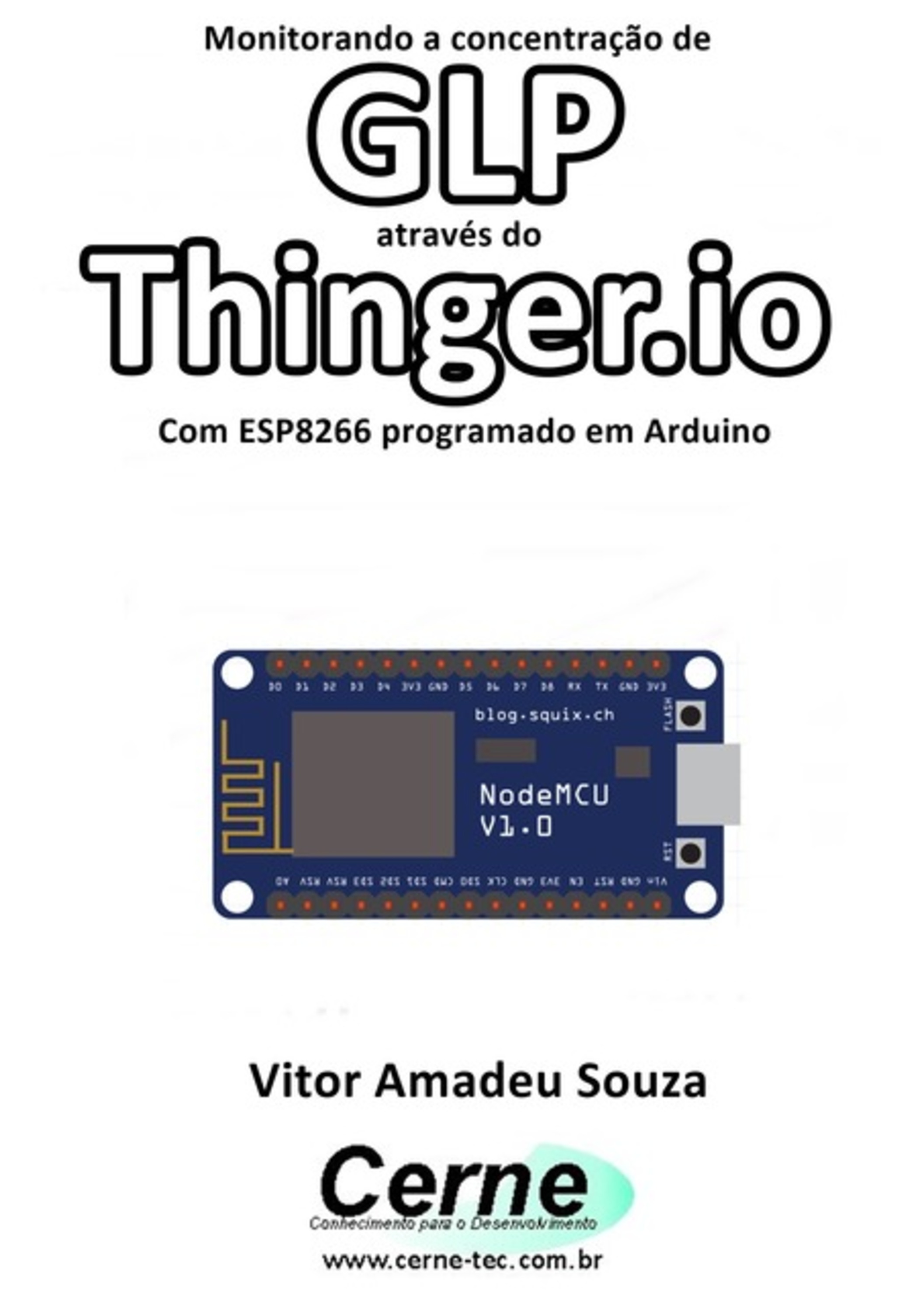 Monitorando A Concentração De Glp Através Do Thinger.io Com Esp8266 (nodemcu) Programado Em Arduino