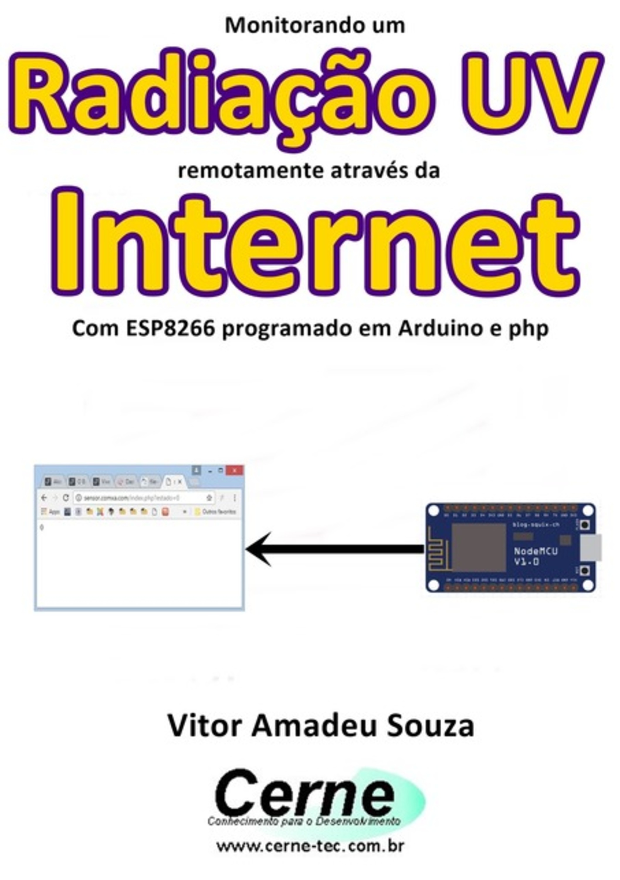 Monitorando A Radiação Uv Remotamente Através Da Internet Com Esp8266 Programado Em Arduino E Php