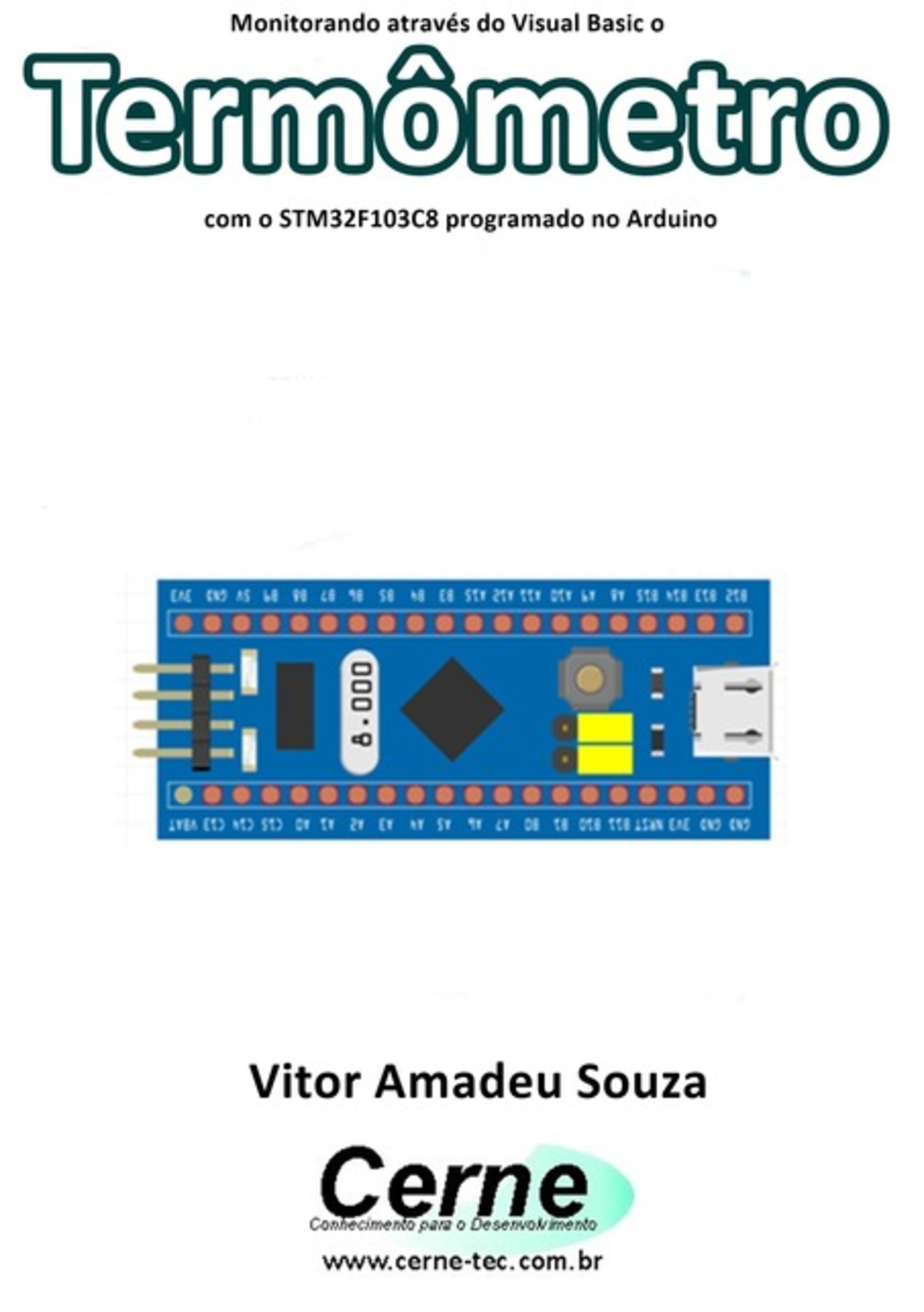 Monitorando Através Do Visual Basic O Termômetro Com O Stm32f103c8 Programado No Arduino