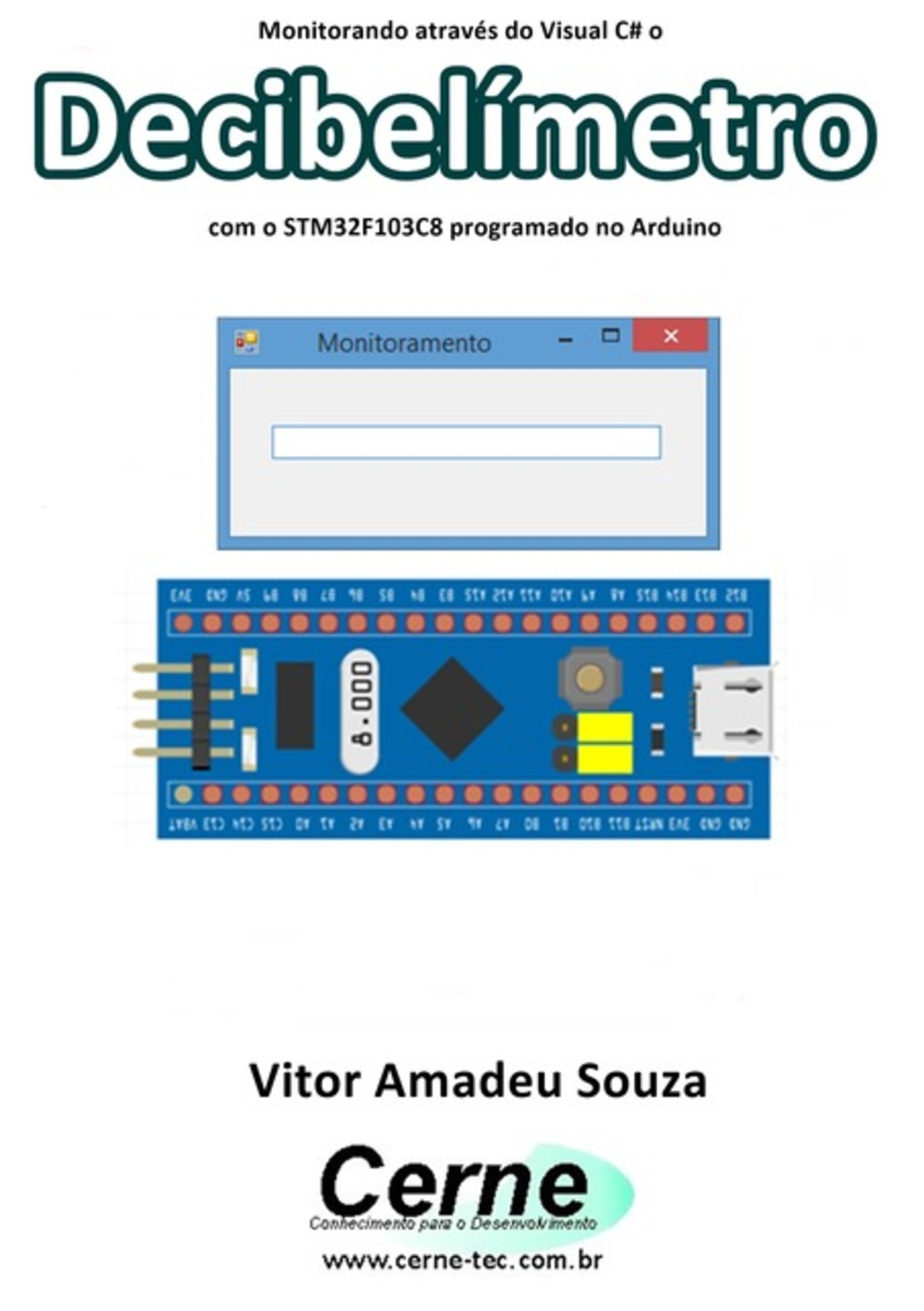 Monitorando Através Do Visual C# O Decibelímetro Com O Stm32f103c8 Programado No Arduino