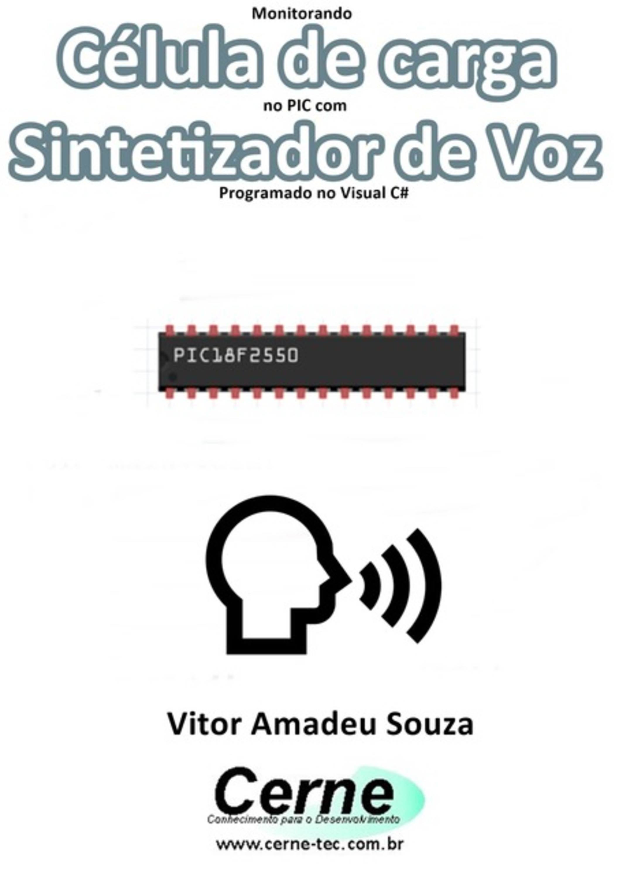 Monitorando Célula De Carga No Pic Com Sintetizador De Voz Programado No Visual C#