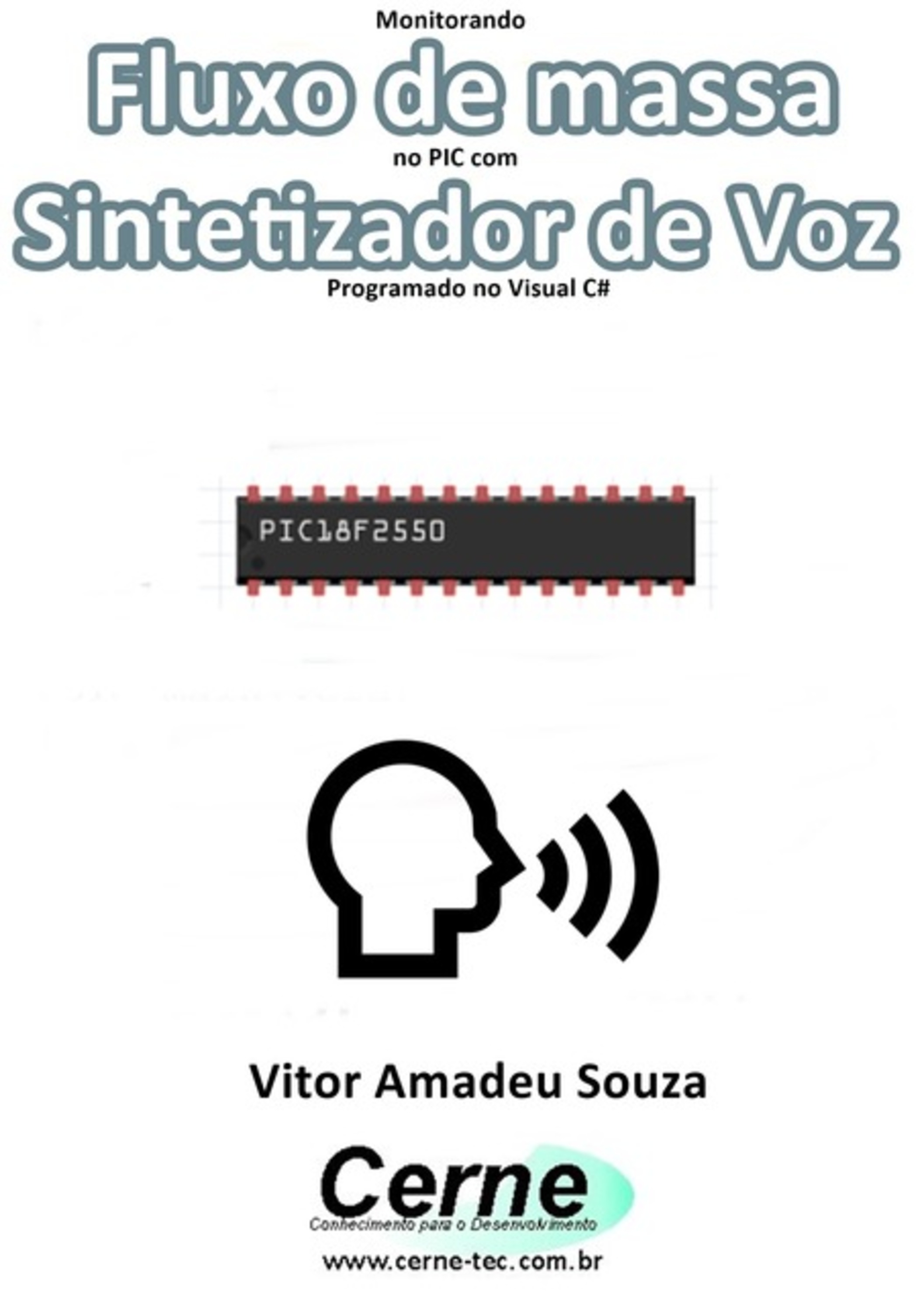 Monitorando Fluxo De Massa No Pic Com Sintetizador De Voz Programado No Visual C#