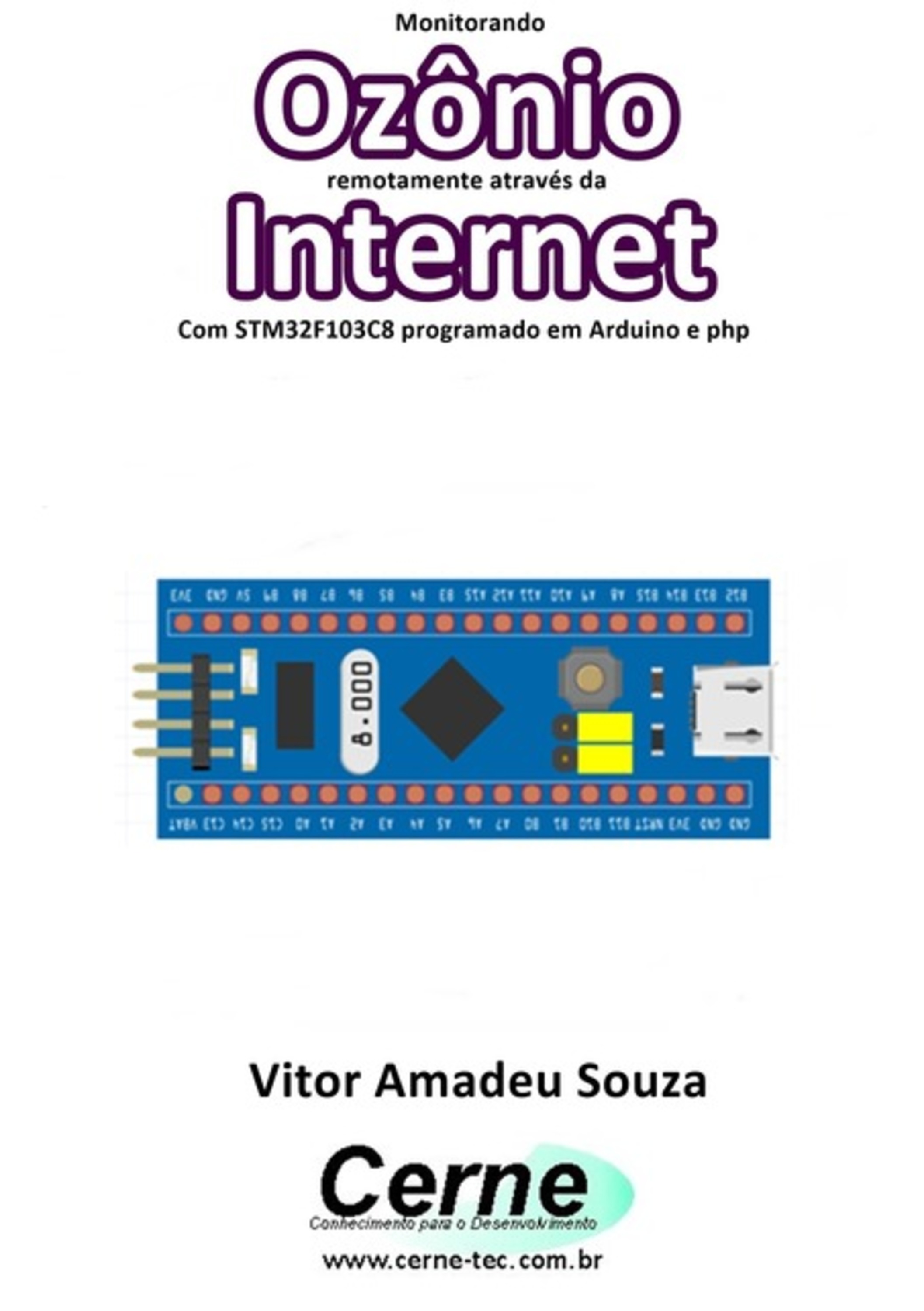 Monitorando Ozônio Remotamente Através Da Internet Com Stm32f103c8 Programado Em Arduino E Php