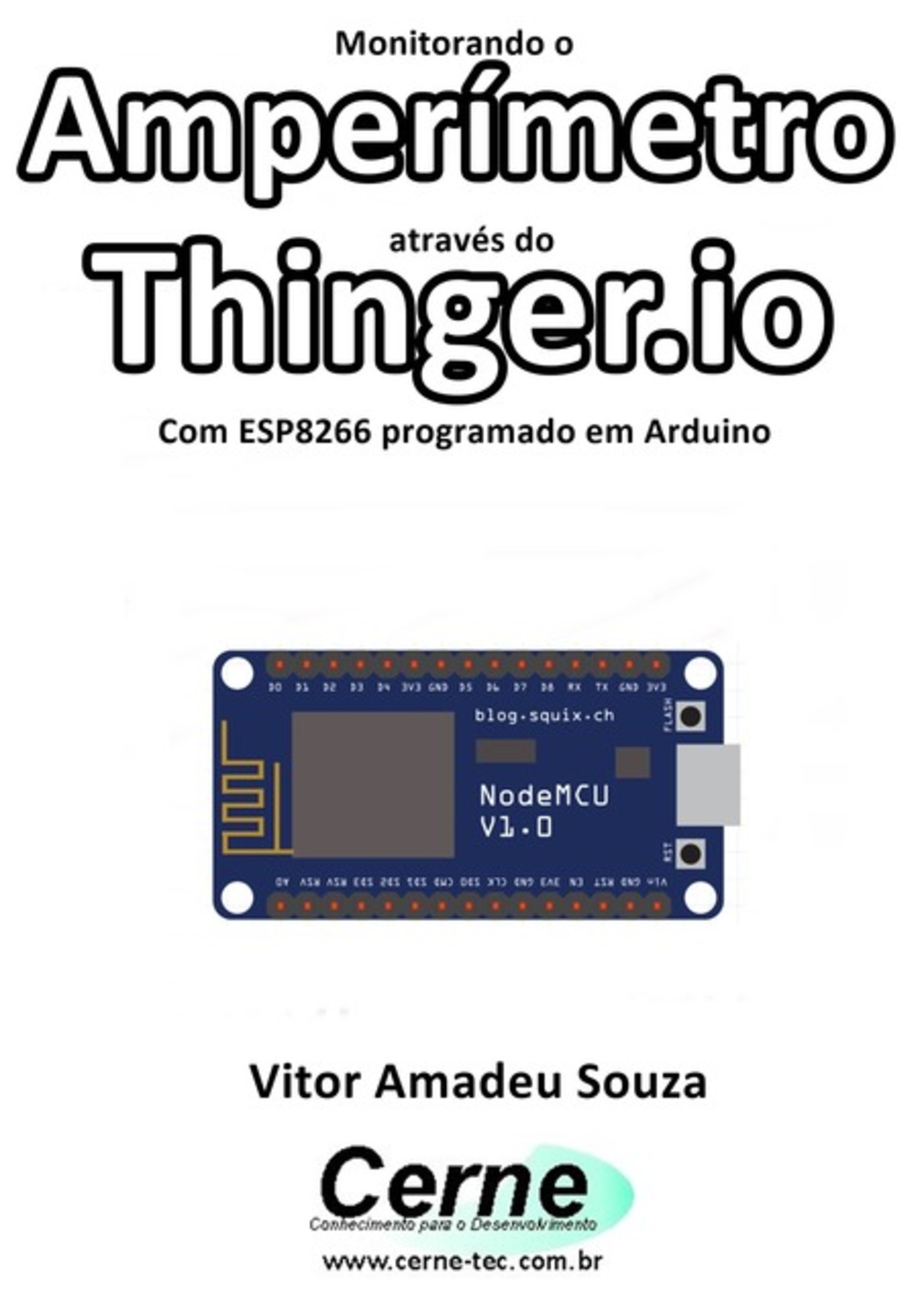 Monitorando Um Amperímetro Através Do Thinger.io Com Esp8266 (nodemcu) Programado Em Arduino