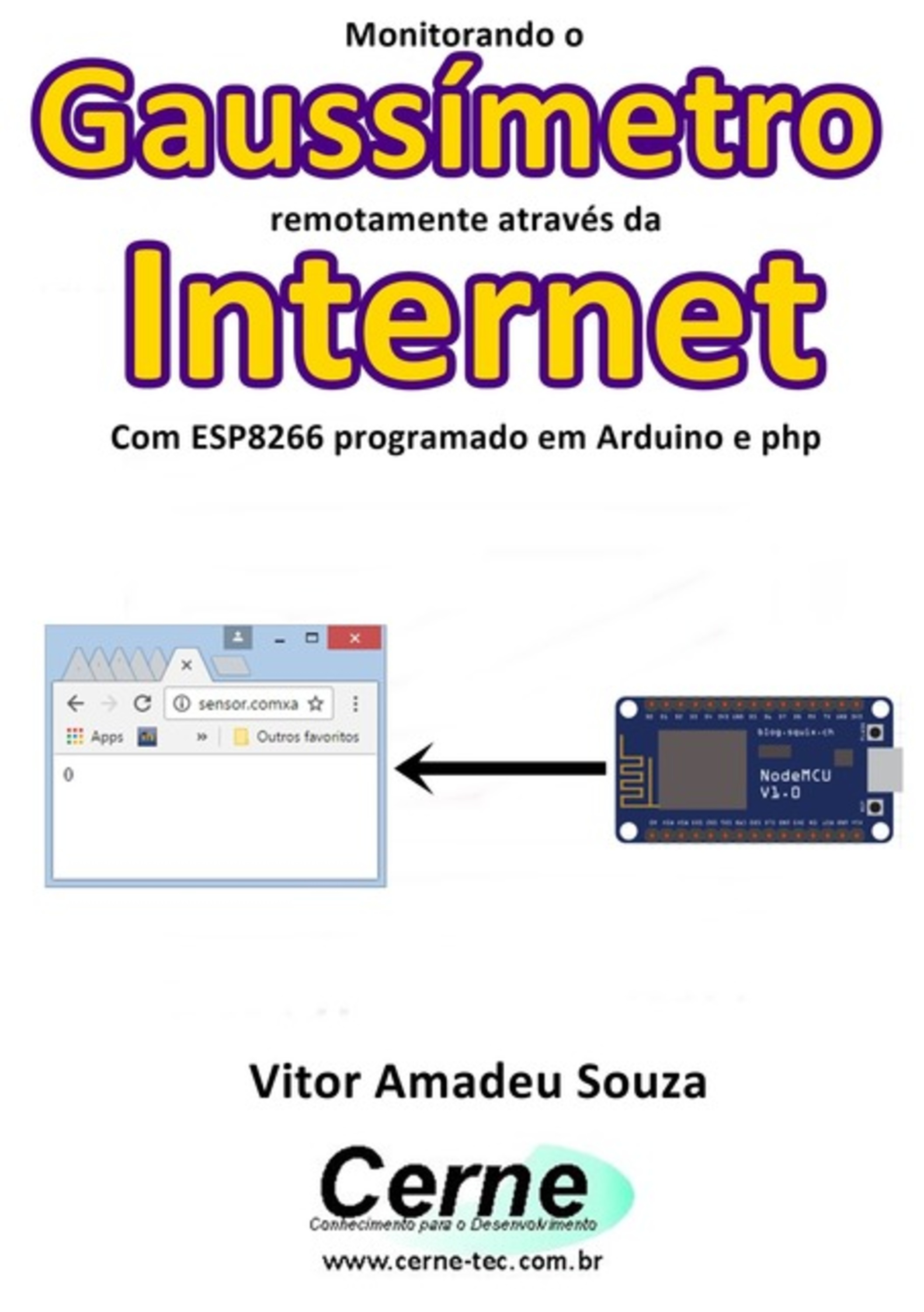 Monitorando Um Gaussímetro Remotamente Através Da Internet Com Esp8266 Programado Em Arduino E Php