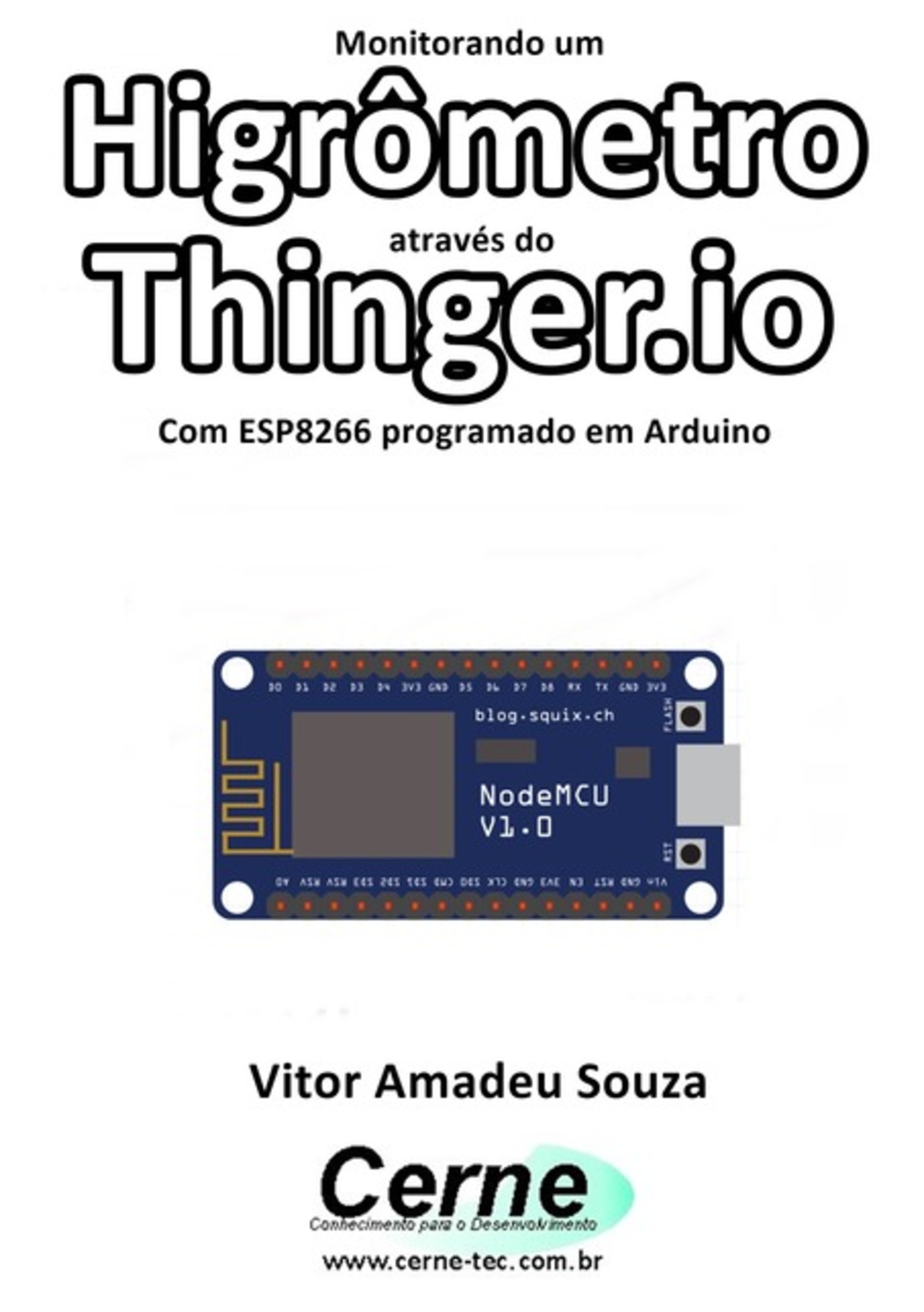 Monitorando Um Higrômetro Através Do Thinger.io Com Esp8266 (nodemcu) Programado Em Arduino