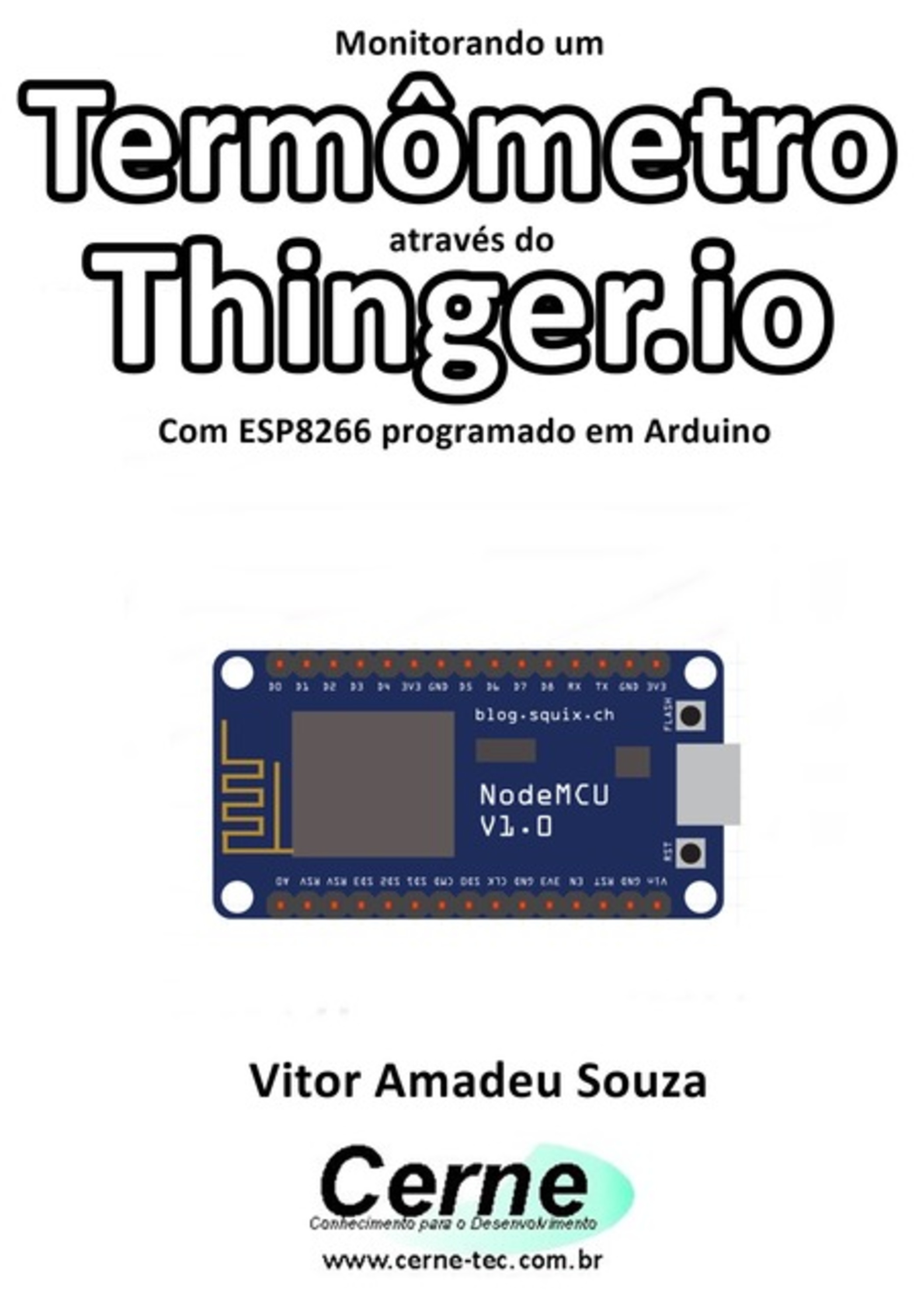 Monitorando Um Termômetro Através Do Thinger.io Com Esp8266 (nodemcu) Programado Em Arduino