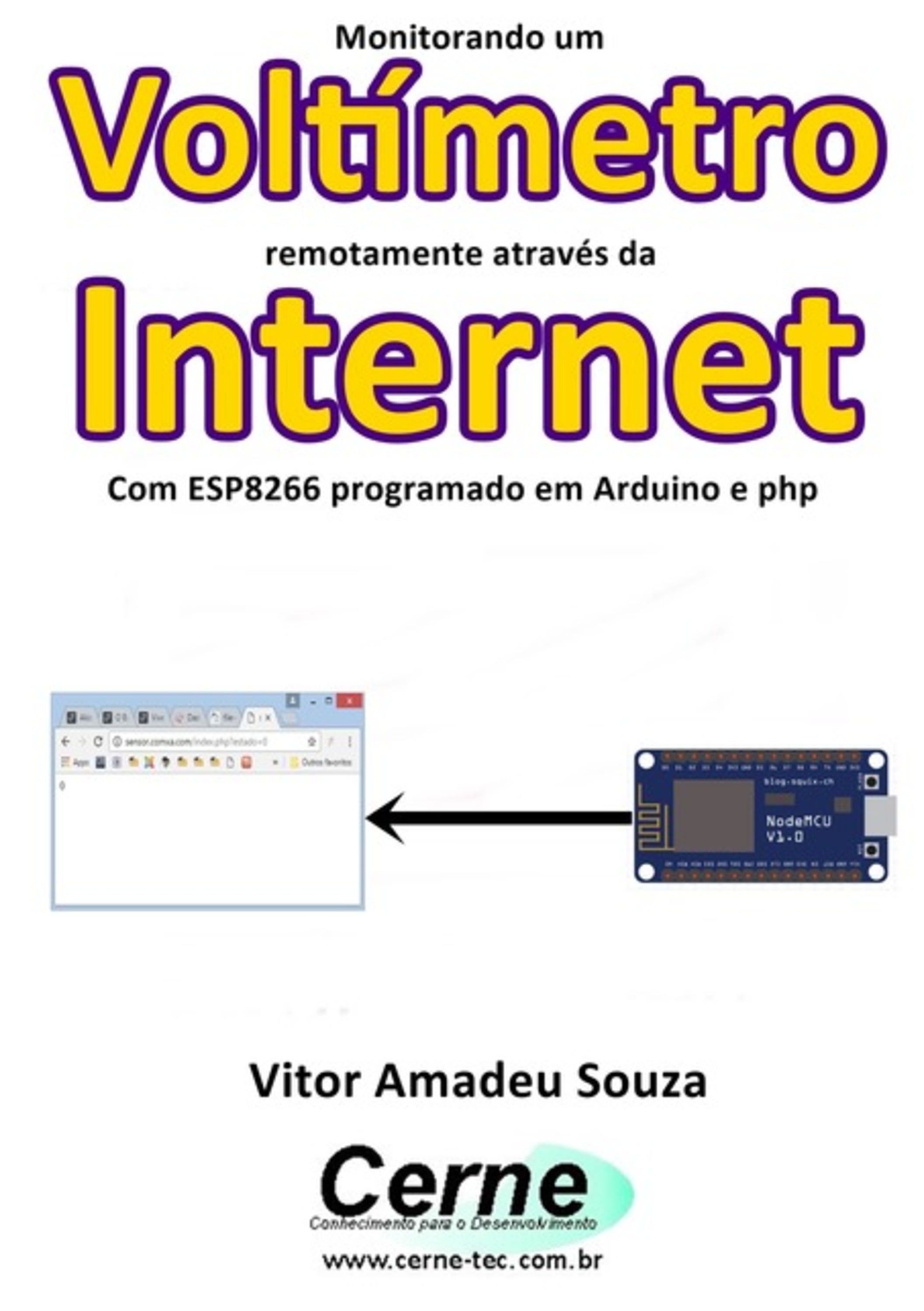 Monitorando Um Voltímetro Remotamente Através Da Internet Com Esp8266 Programado Em Arduino E Php