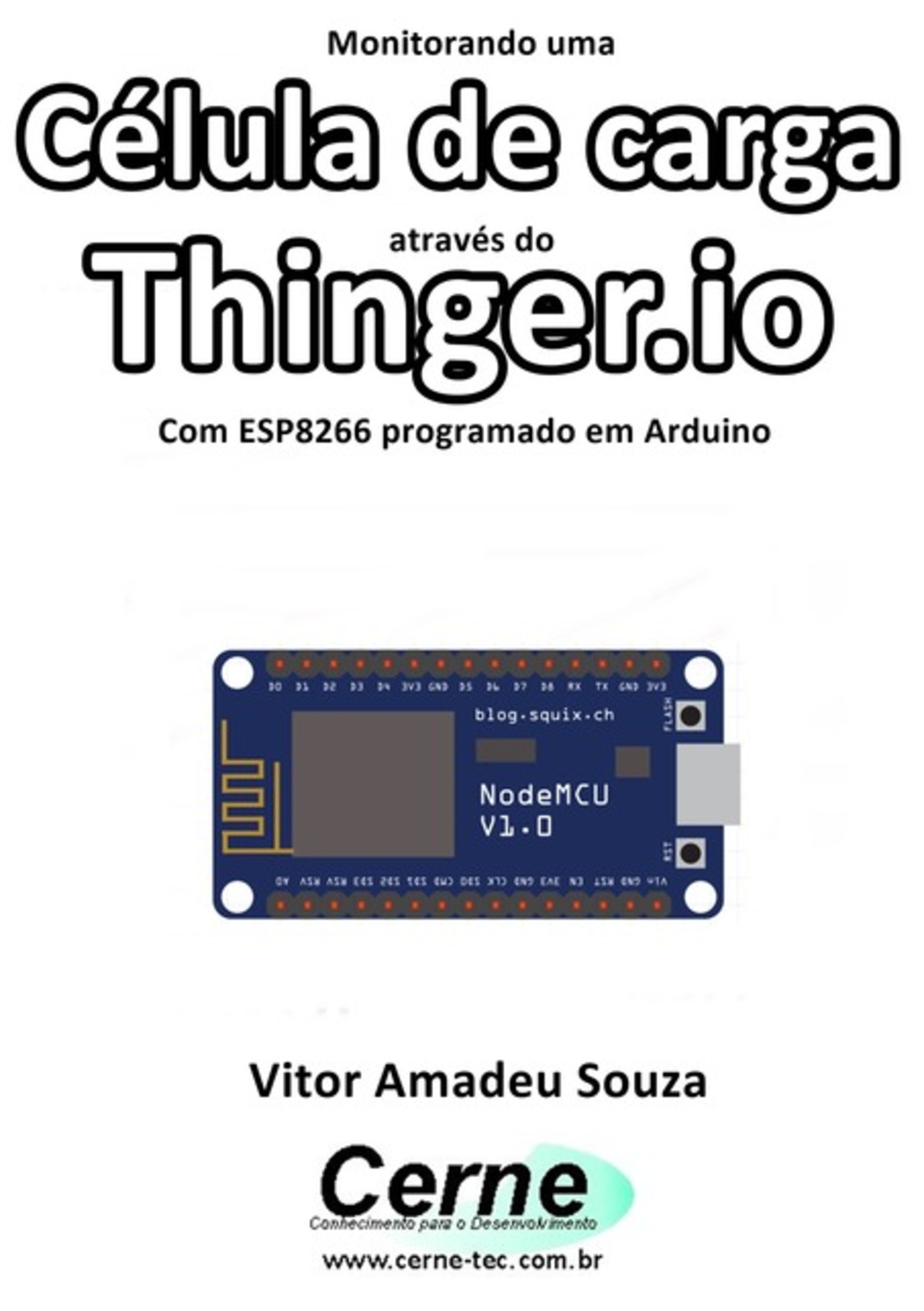 Monitorando Uma Célula De Carga Através Do Thinger.io Com Esp8266 (nodemcu) Programado Em Arduino