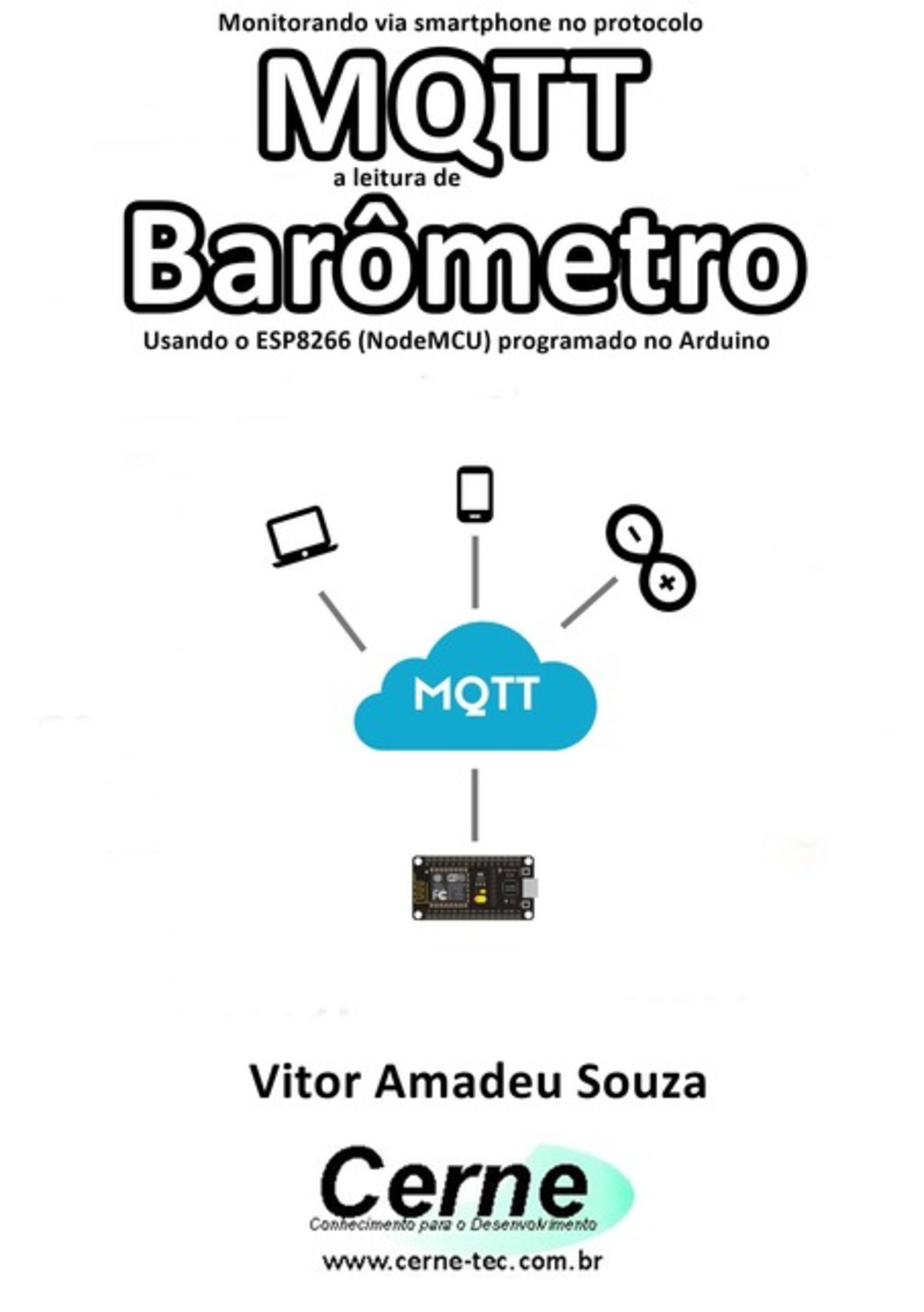 Monitorando Via Smartphone No Protocolo Mqtt A Leitura De Barômetro Usando O Esp8266 (nodemcu) Programado No Arduino