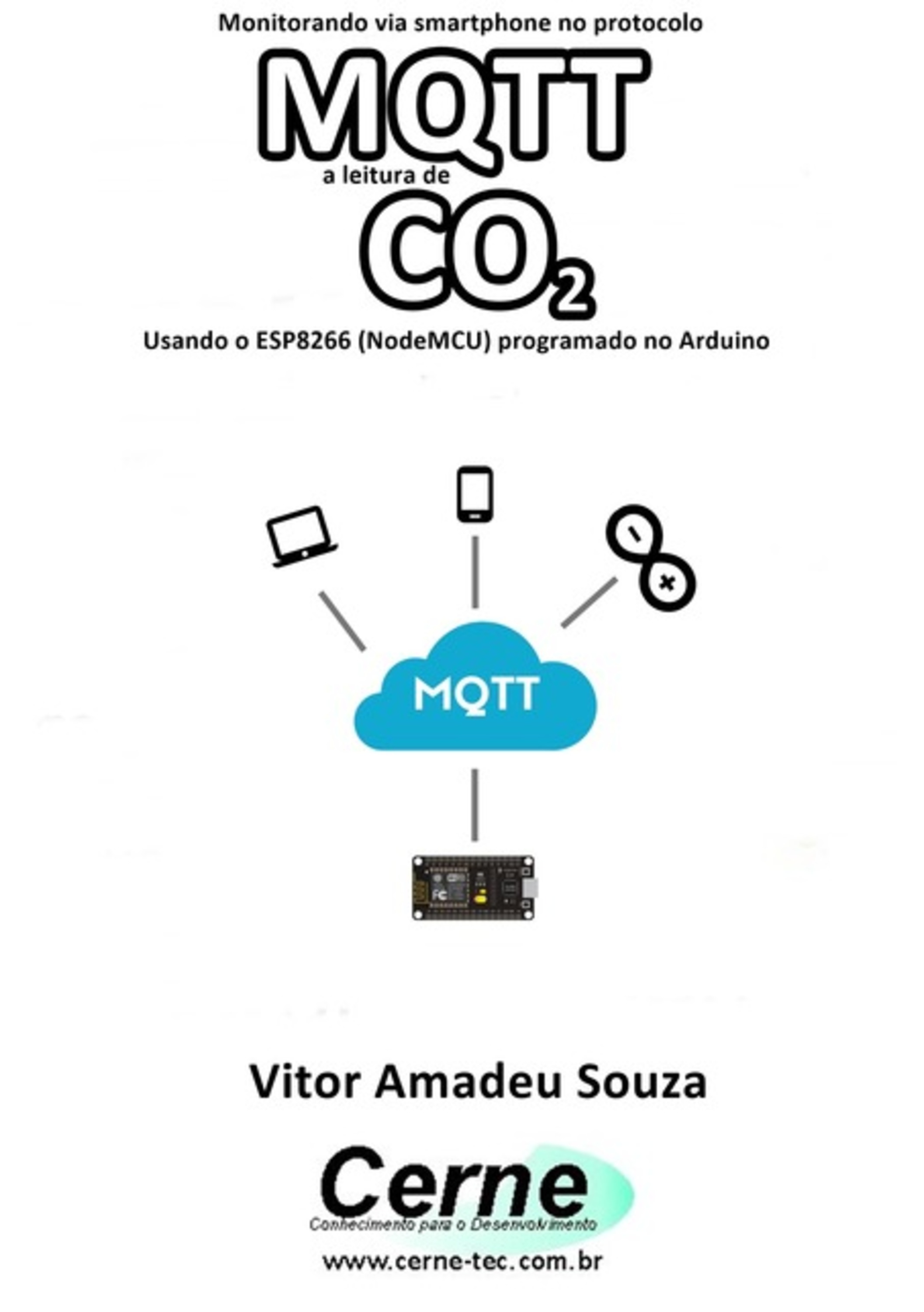 Monitorando Via Smartphone No Protocolo Mqtt A Leitura De Co2 Usando O Esp8266 (nodemcu) Programado No Arduino