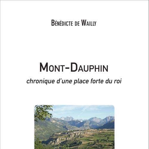 Mont-Dauphin - chronique d'une place forte du roi