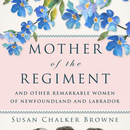 Mother of the Regiment and Other Remarkable Women of Newfoundland and Labrador