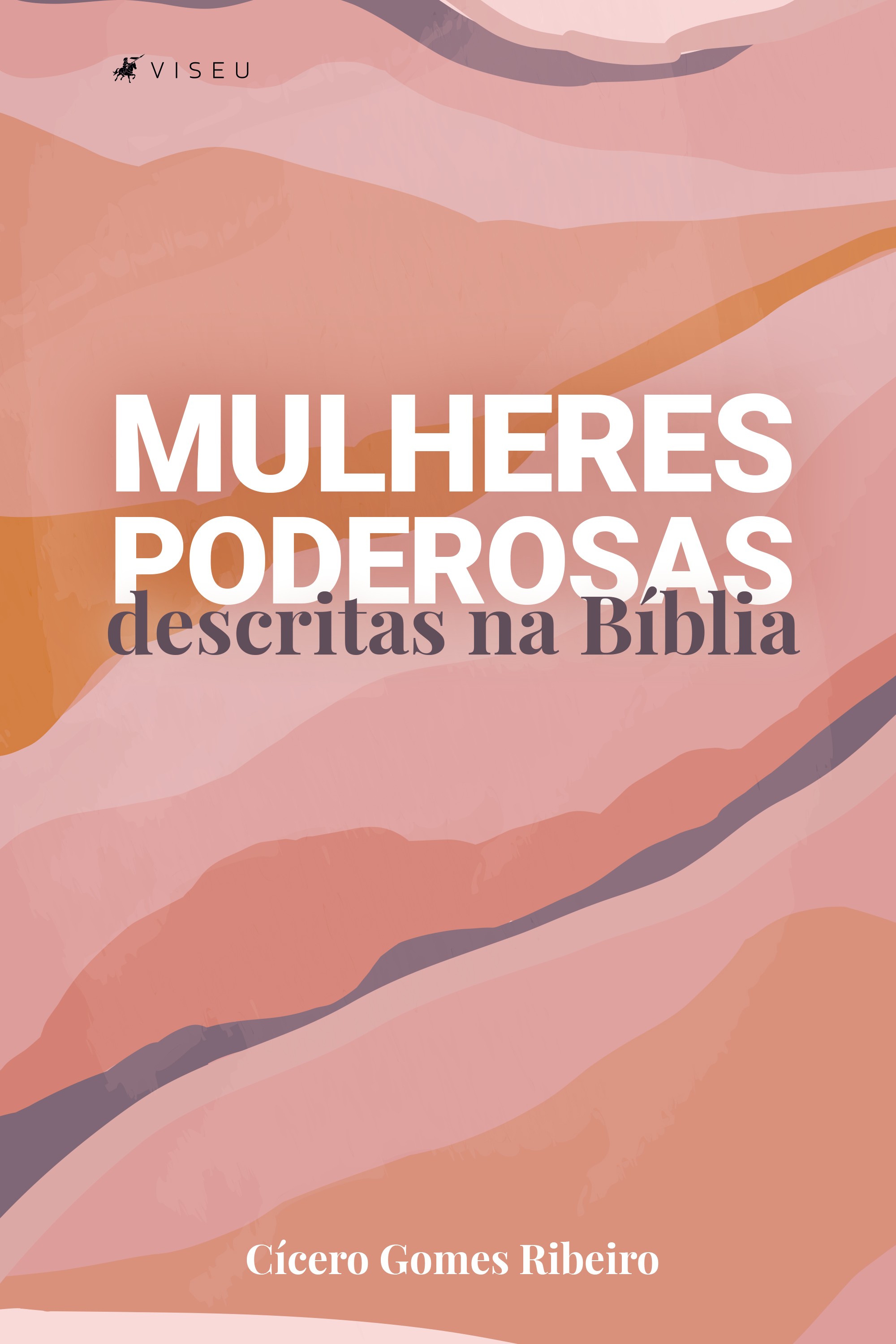 Mulheres Poderosas descritas na Bíblia