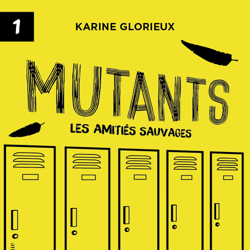 Mutants, tome 1 - Les amitiés sauvages