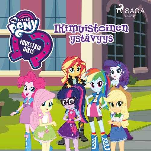 My Little Pony - Equestria Girls - Ikimuistoinen ystävyys