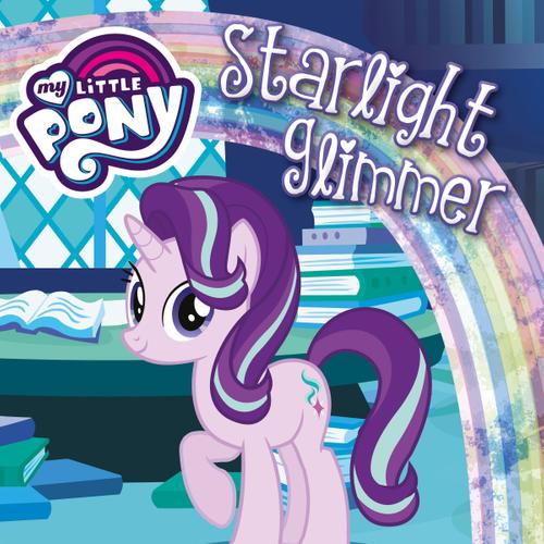 My Little Pony - Starlight Glimmer og det hemmelige rommet