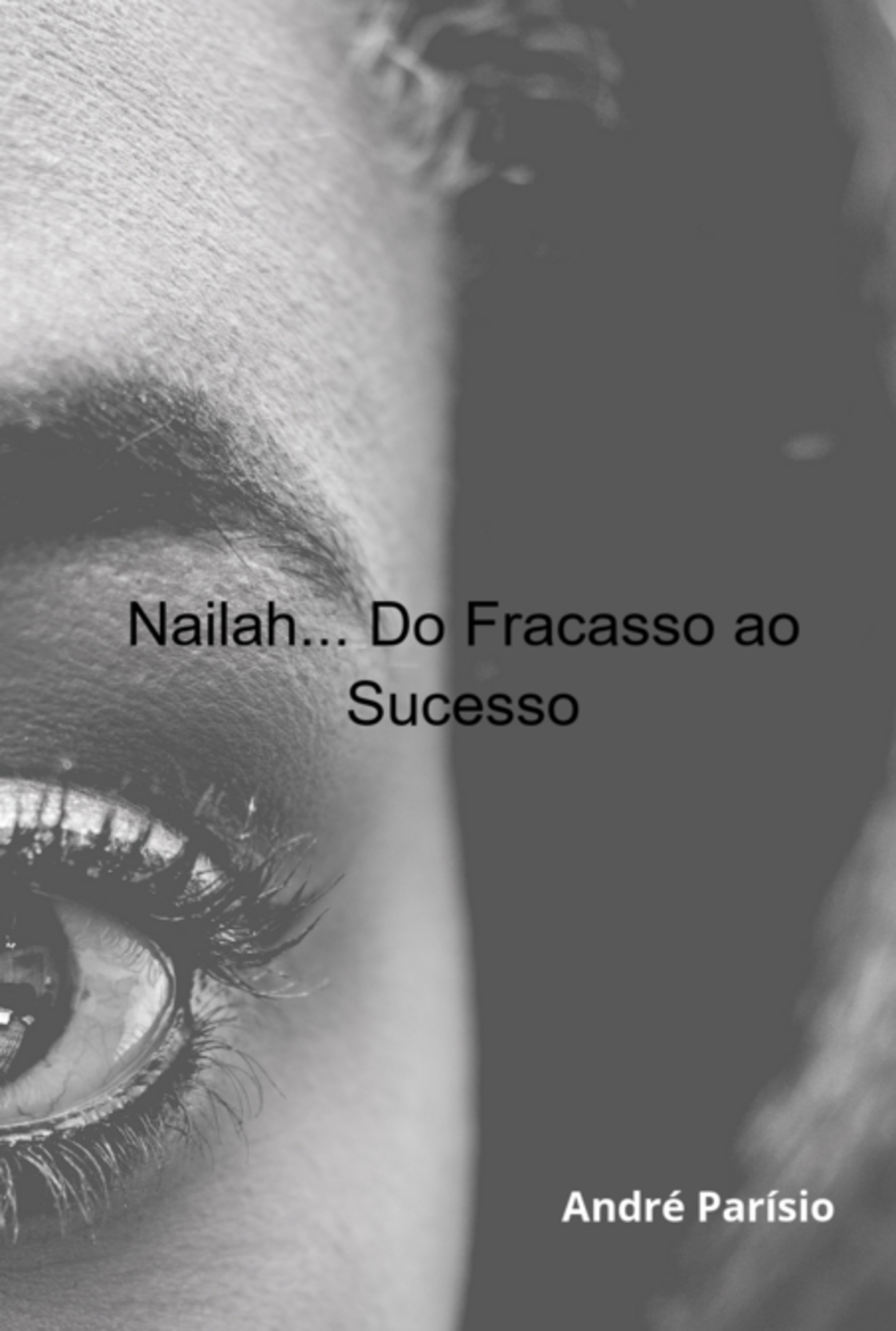 Nailah... Do Fracasso Ao Sucesso