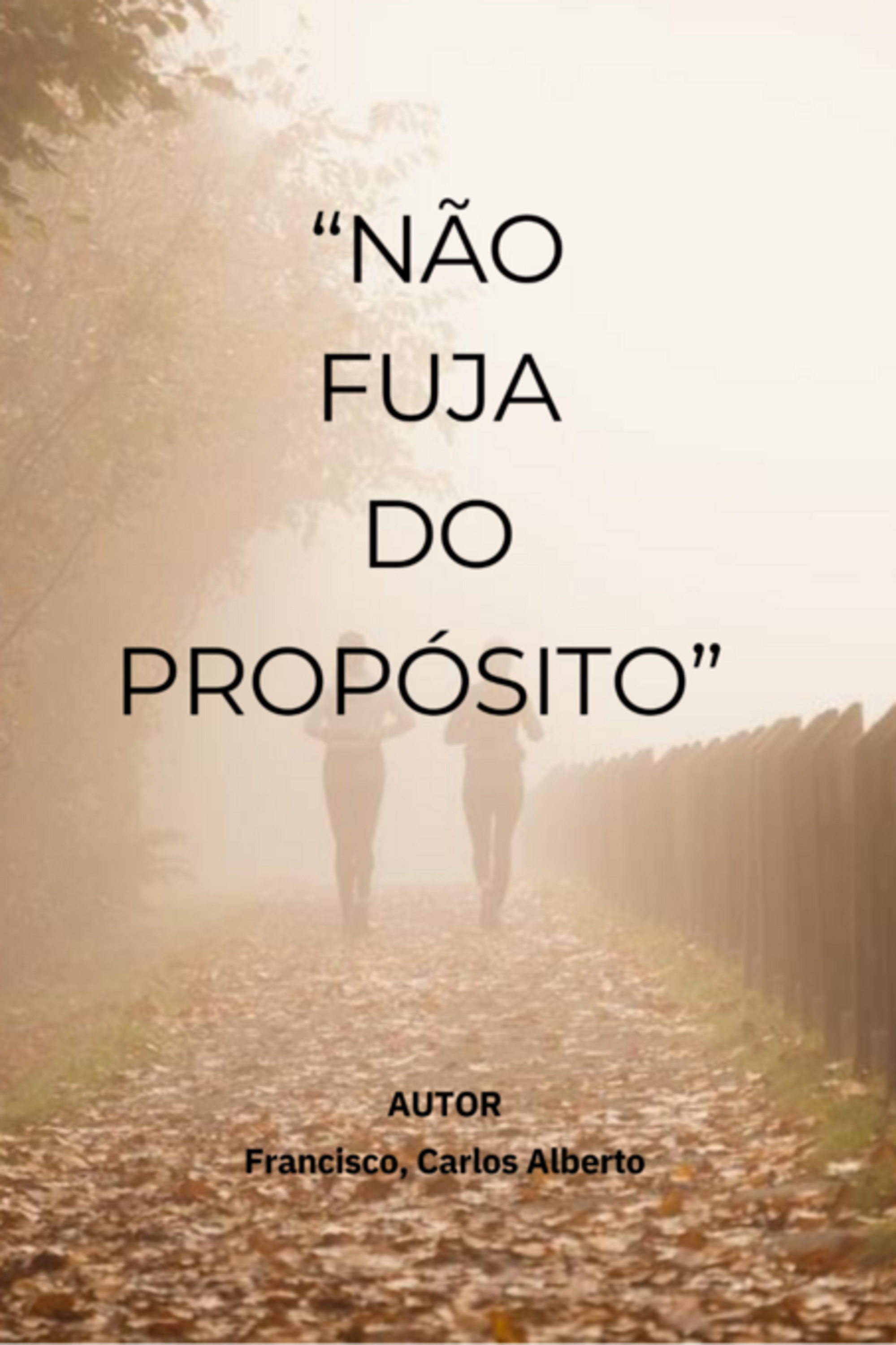 Não Fuja Do Propósito