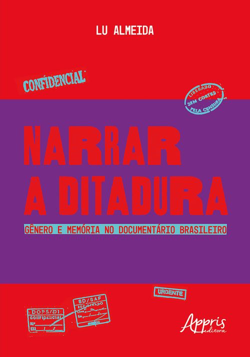 Narrar a Ditadura: Gênero e Memória no Documentário Brasileiro