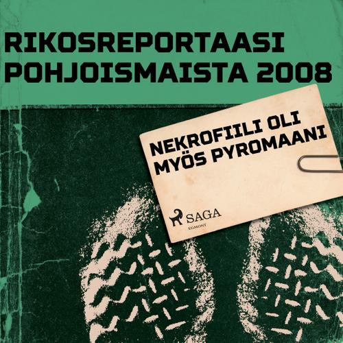 Nekrofiili oli myös pyromaani