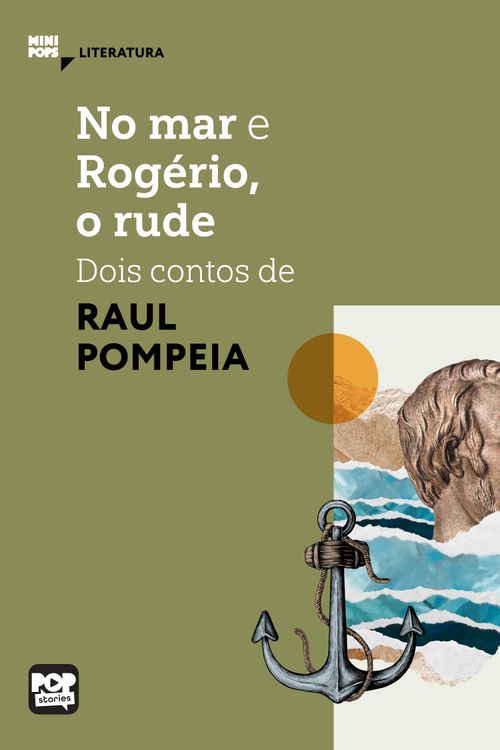 No mar e Rogério, o rude - dois contos de Raul Pompéia