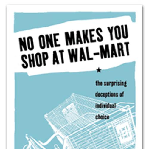 No One Makes You Shop at Wal-Mart