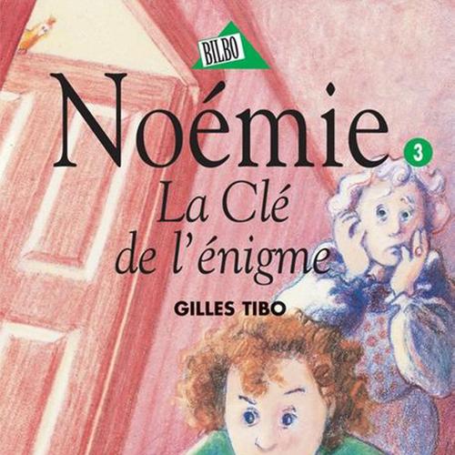 Noémie 03 - La Clé de l'énigme