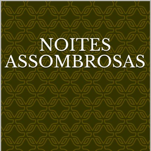 Noites assombrosas 