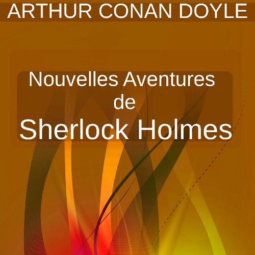 NOUVELLES AVENTURES DE SHERLOCK HOLMES