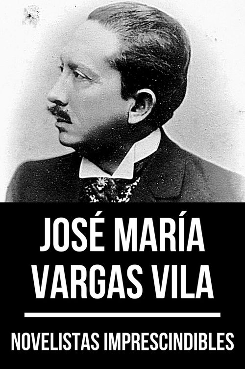 Novelistas imprescindibles - José María Vargas Vila