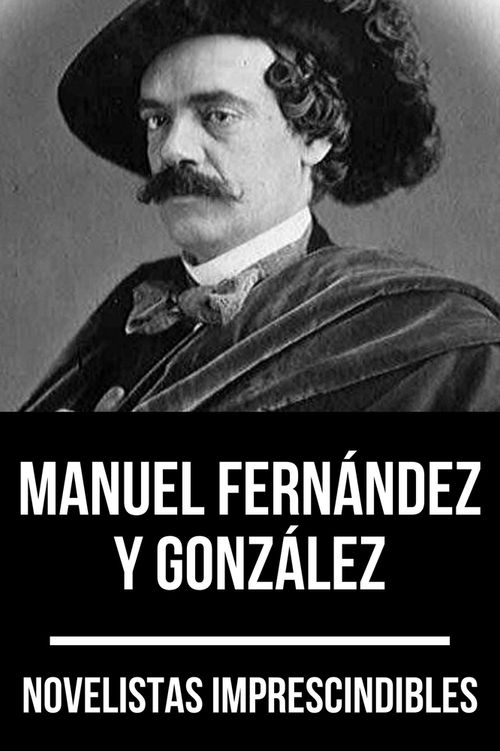 Novelistas imprescindibles - Manuel Fernández y González