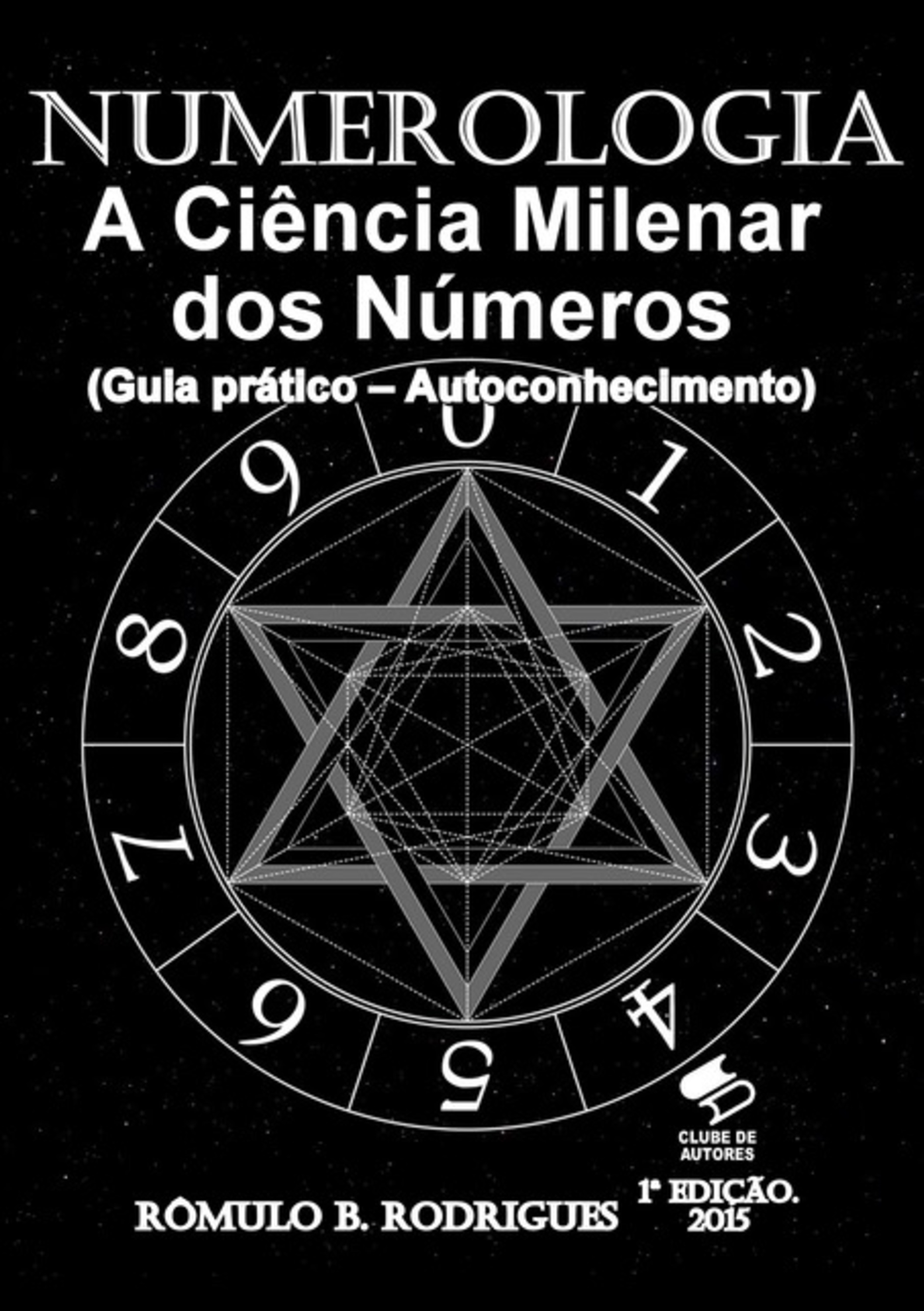 Numerologia - A Ciência Milenar Dos Números (guia Prático - Autoconhecimento)