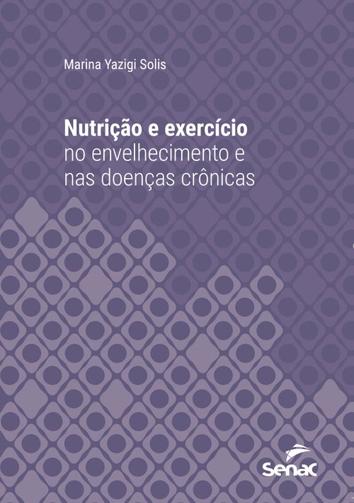 Nutrição e exercício no envelhecimento e nas doenças crônicas