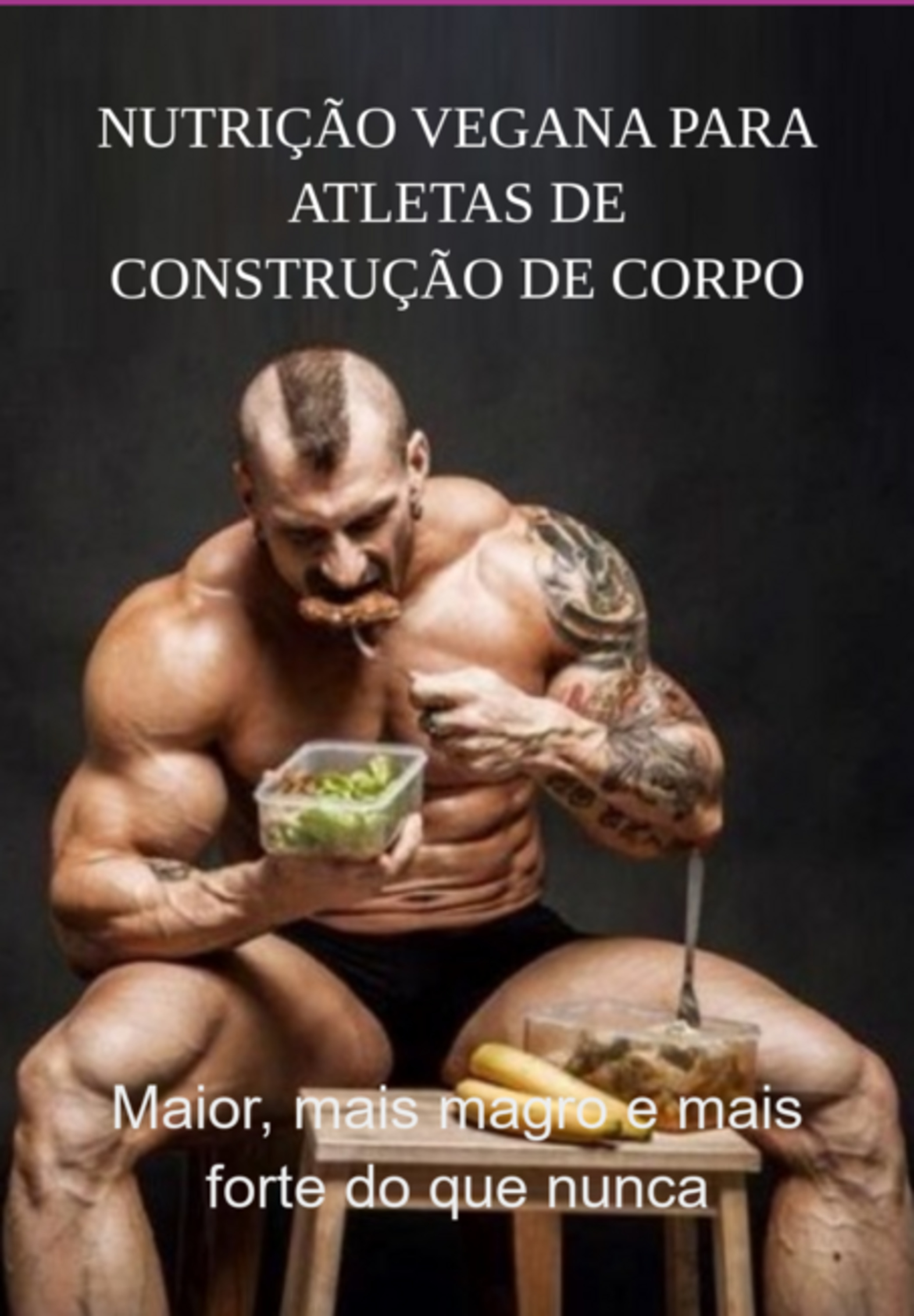 Nutrição Vegana Para Atletas De Construção De Corpo