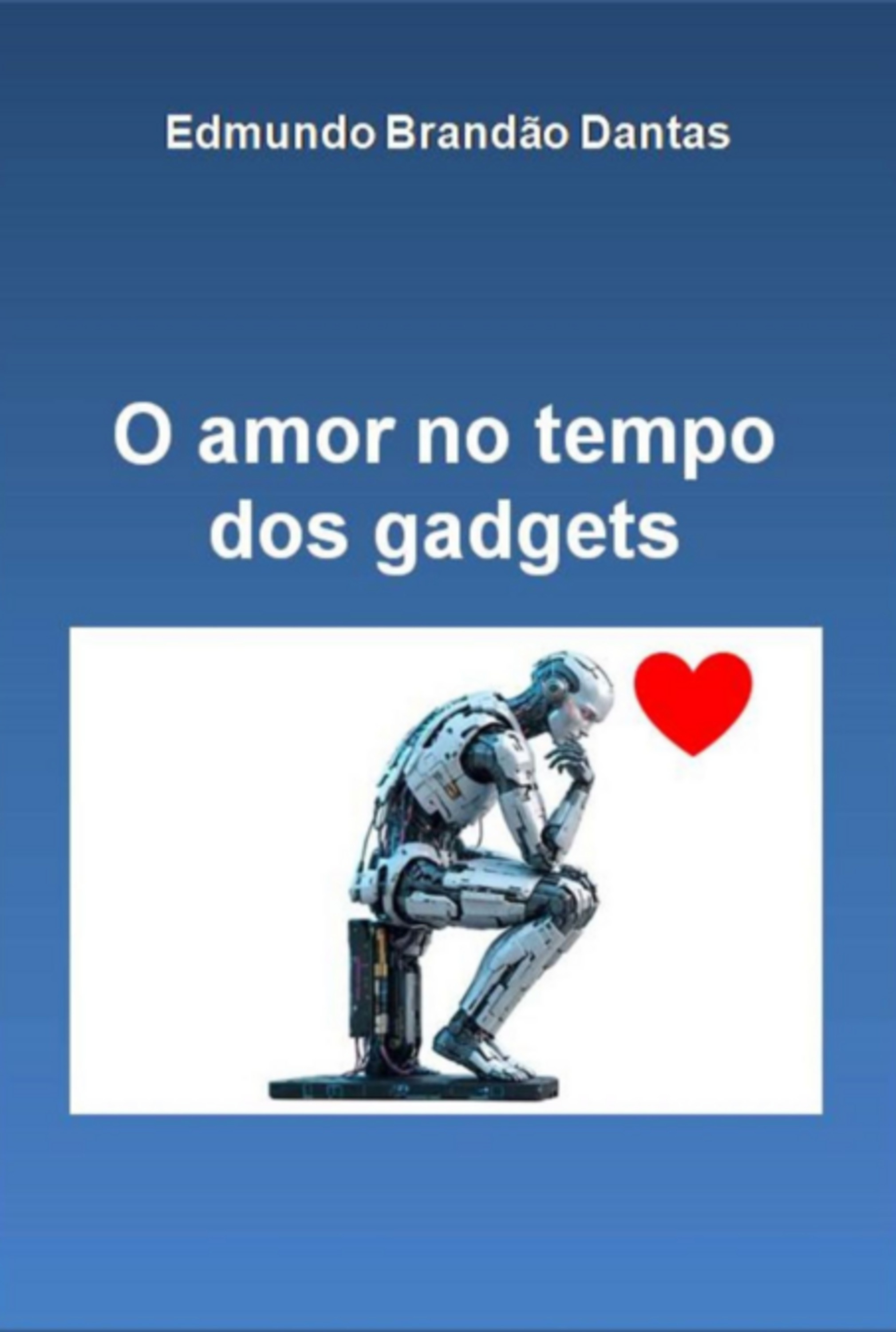 O Amor No Tempo Dos Gadgets