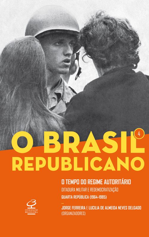 O Brasil Republicano: O tempo do regime autoritário - vol. 4