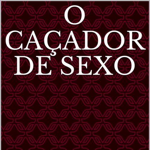 O caçador de sexo