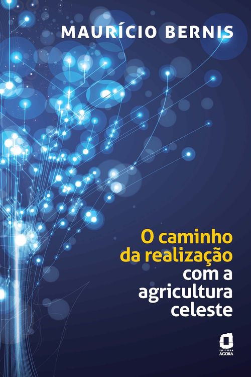 O caminho da realização com a agricultura celeste