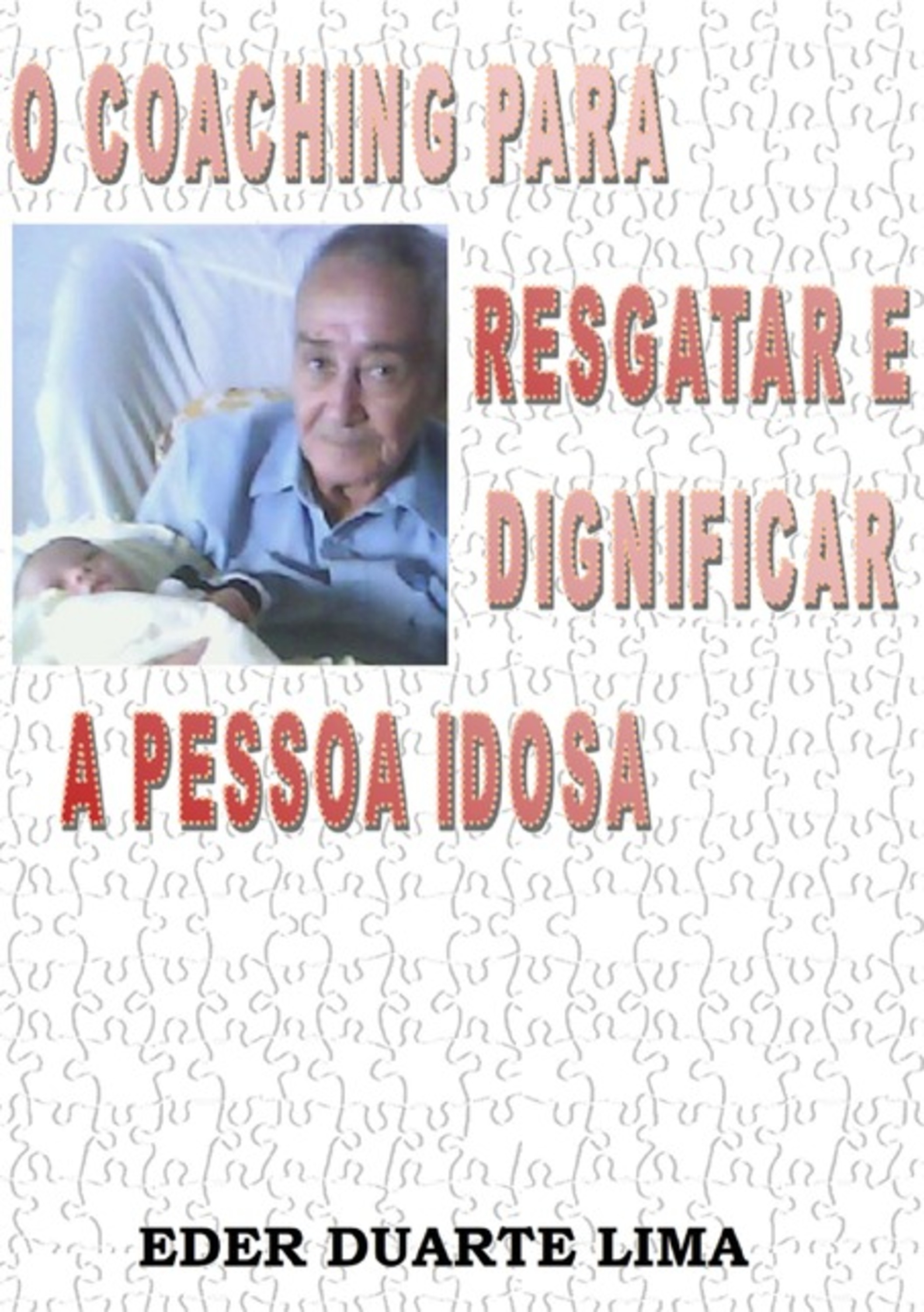 O Coaching Para Resgatar E Dignificar A Pessoa Idosa