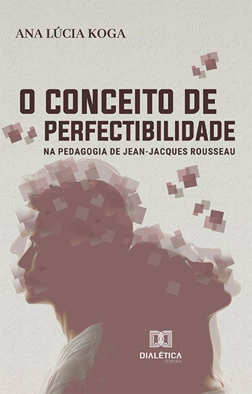 O conceito de perfectibilidade na pedagogia de Jean-Jacques Rousseau