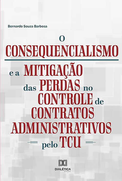 O Consequencialismo e a Mitigação das Perdas no Controle de Contratos Administrativos pelo TCU