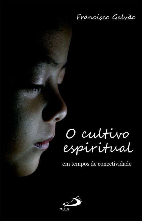 O Cultivo Espiritual em Tempos de Conectividade