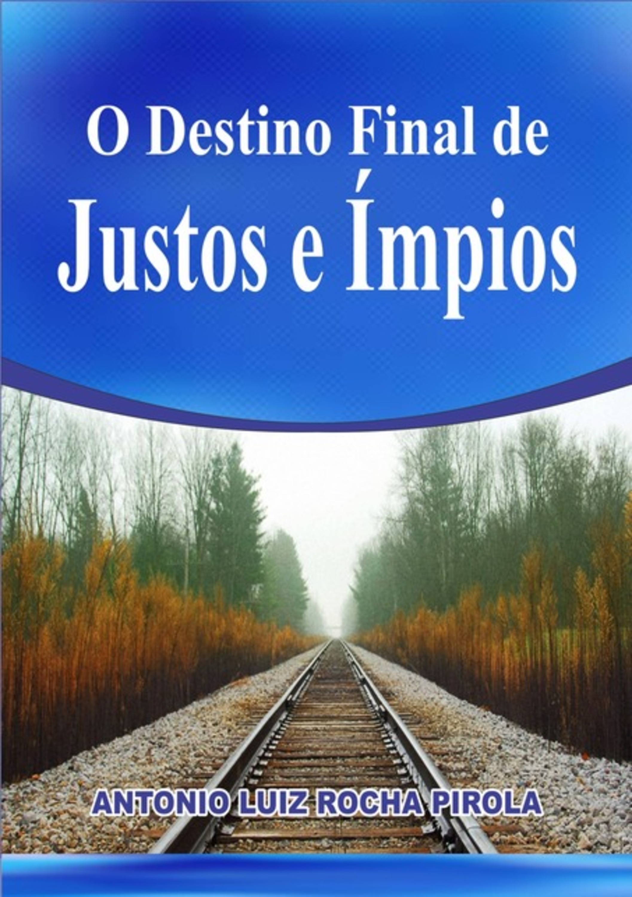 O Destino Final De Justos E Ímpios