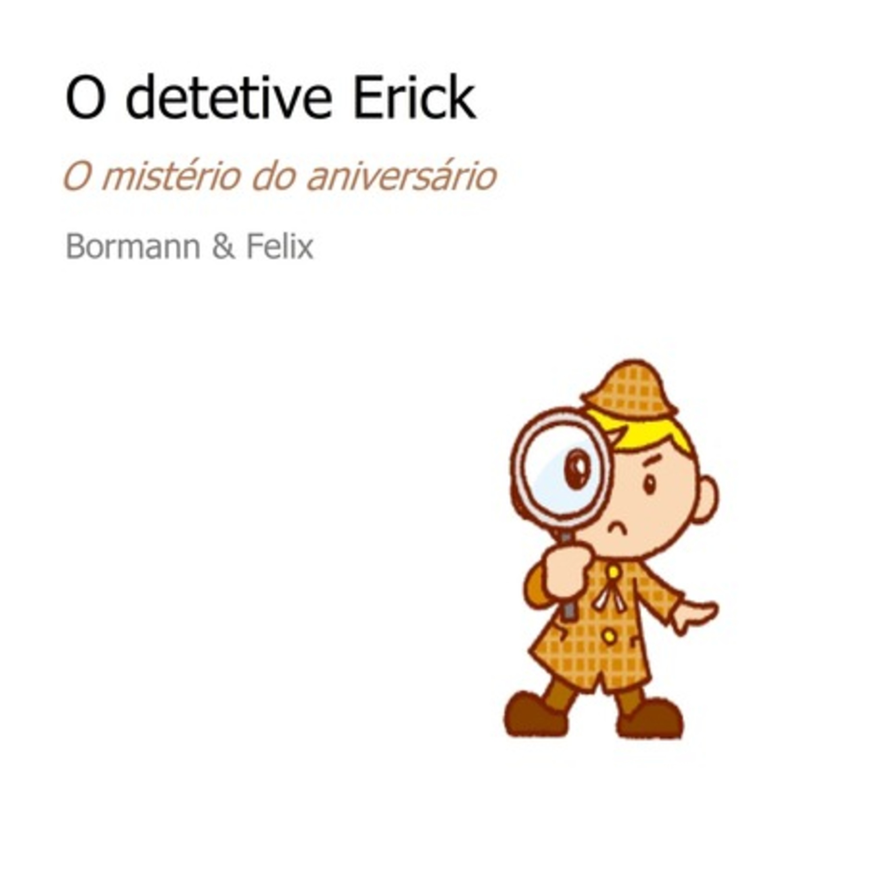 O Detetive Erick