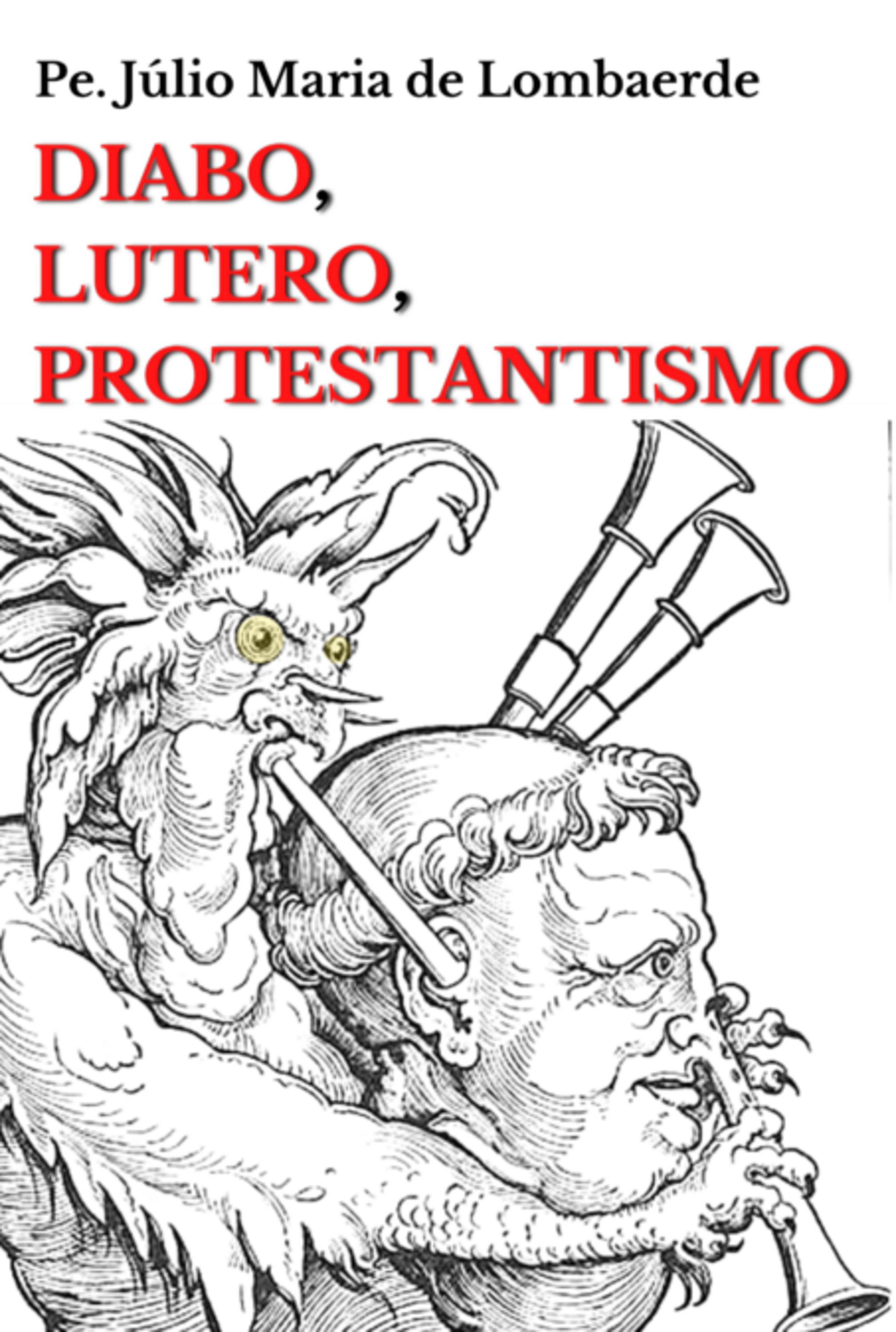 O Diabo, Lutero E O Protestantismo