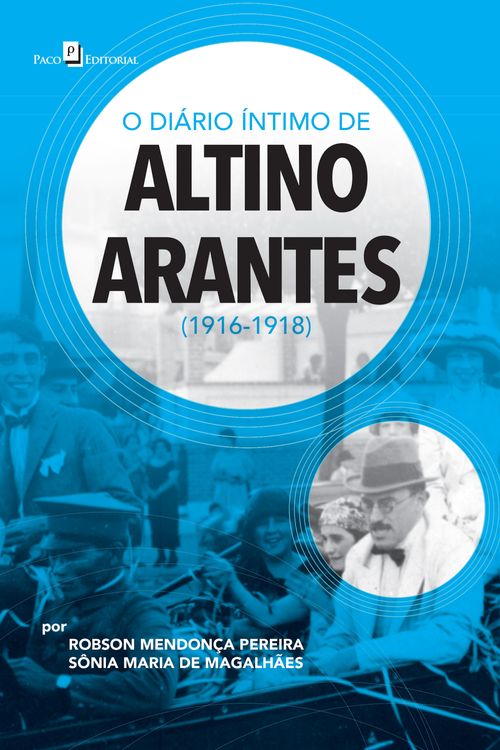 O diário íntimo de Altino Arantes (1916-1918)