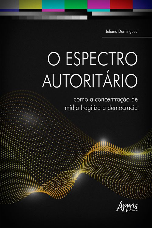O Espectro Autoritário: Como a Concentração de Mídia Fragiliza a Democracia