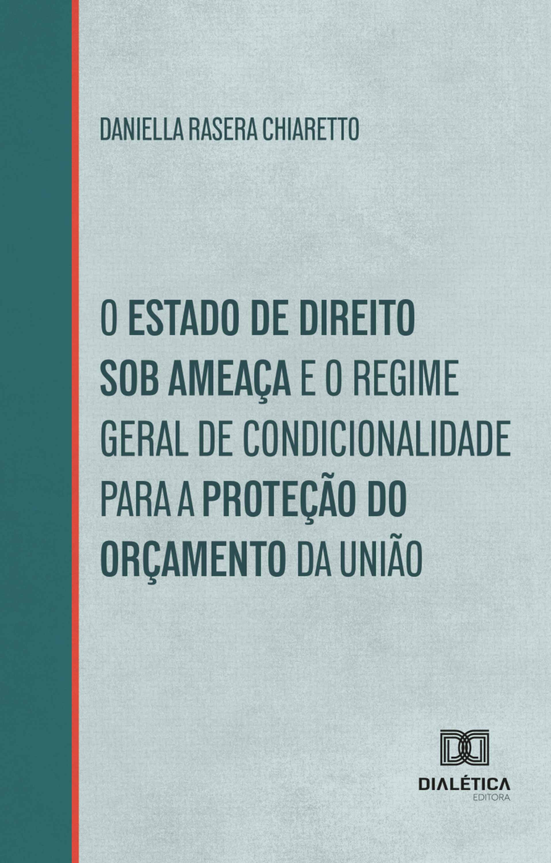 O Estado de direito sob ameaça e o regime geral de condicionalidade para a proteção do orçamento da União