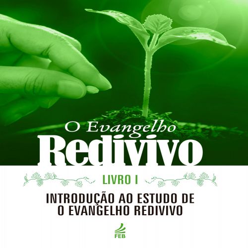 O Evangelho Redivivo I